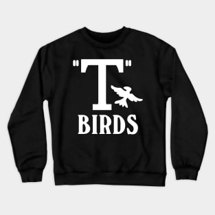 T-birds. Grease. Crewneck Sweatshirt